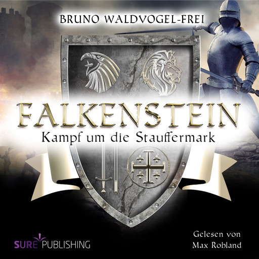 Kampf um die Stauffermark - Falkenstein, Band 3 (Ungekürzt), Bruno Waldvogel-Frei