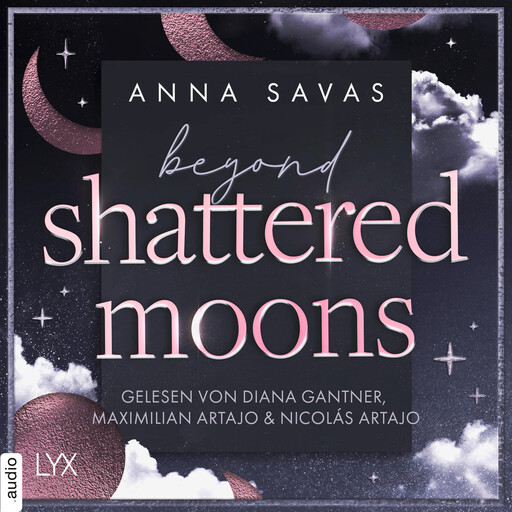 Beyond Shattered Moons - London is Lonely-Reihe, Teil 2 (Ungekürzt), Anna Savas