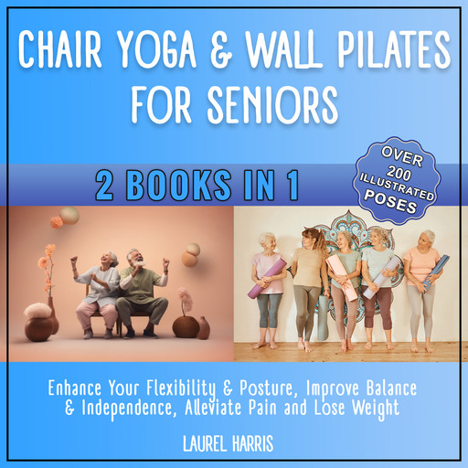 Chair Yoga & Wall Pilates for Seniors, Laurel Harris