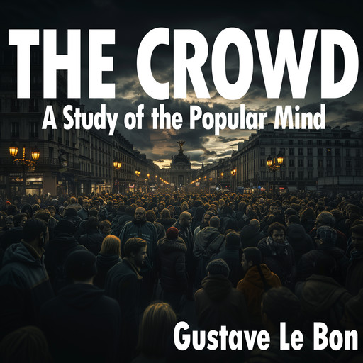 The Crowd, Gustave Le Bon