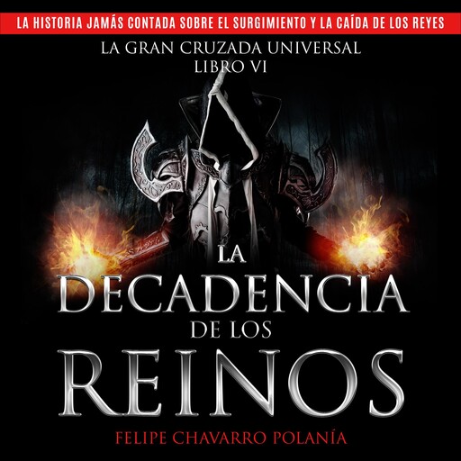 LA DECADENCIA DE LOS REINOS, felipe Chavarro Polanía