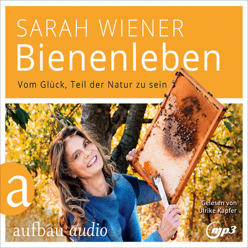 Bienenleben - Vom Glück, Teil der Natur zu sein (Gekürzt), Sarah Wiener