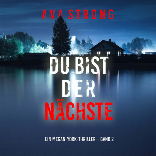 Du bist der Nächste (Ein Megan-York-Thriller – Band 2), Ava Strong
