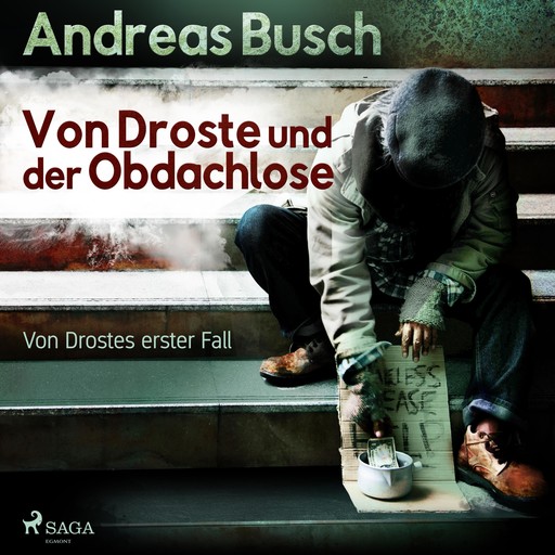 Von Droste und der Obdachlose - Von Drostes erster Fall - Von Droste, 1 (Ungekürzt), Andreas Busch