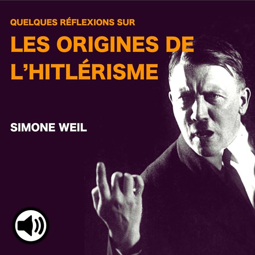 Quelques réflexions sur les origines de l'hitlérisme, Simone Weil