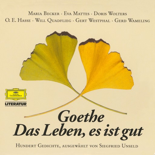 Goethe: Das Leben, es ist gut, Johann Wolfgang von Goethe