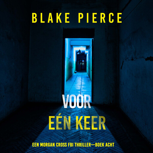 Voor Eén Keer (Een Morgan Cross FBI Thriller—Boek Acht), Blake Pierce