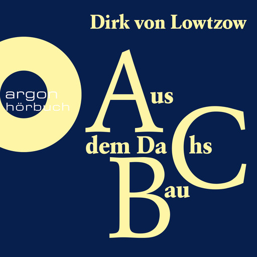 Aus dem Dachsbau (Ungekürzte Autorenlesung), Dirk von Lowtzow