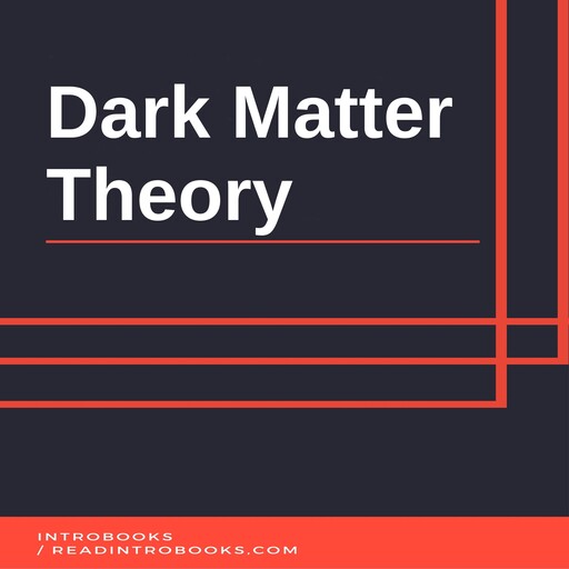 Dark Matter Theory, Introbooks Team