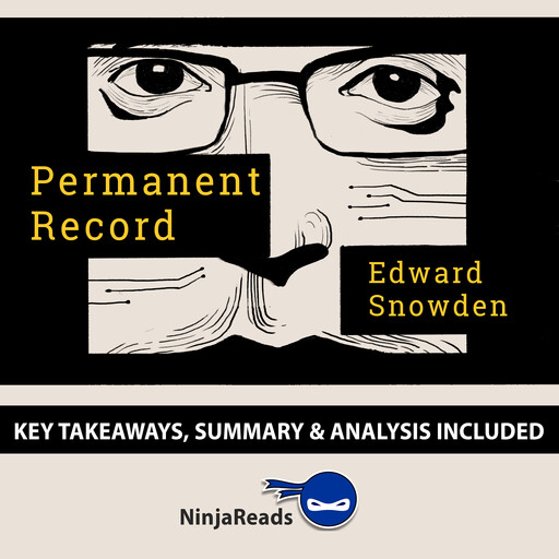 Permanent Record by Edward Snowden: Key Takeaways, Summary & Analysis Included, Ninja Reads