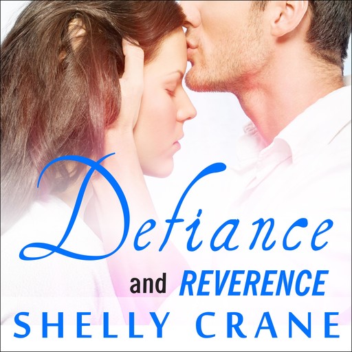 Defiance (Includes Reverence novella), Shelly Crane