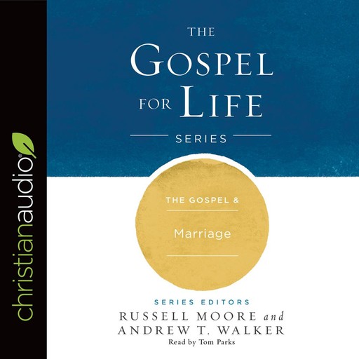 The Gospel & Marriage, Andrew Walker, Russell Moore