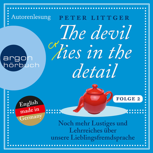 The Devil Lies in the Detail 2 - Noch mehr Lustiges und Lehrreiches über unsere Lieblingsfremdsprache (Ungekürzte Autorenlesung), Peter Littger