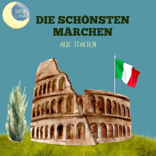 Die schönsten Märchen aus Italien, Paul Heyse, Luna Luna