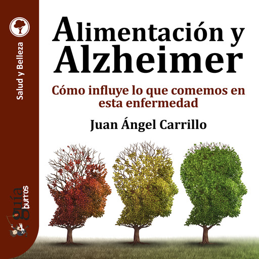GuíaBurros: Alimentación y Alzheimer, Juan Ángel Carrillo
