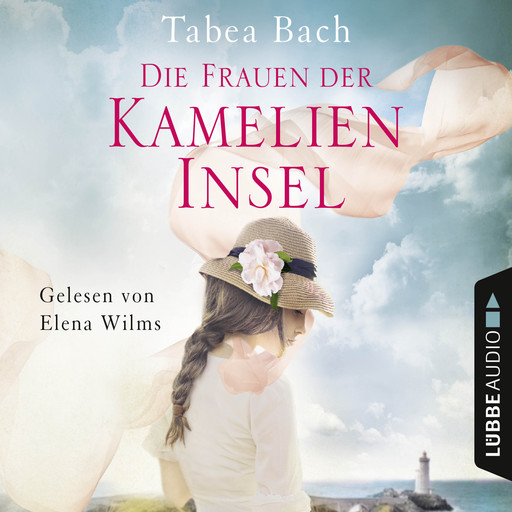 Die Frauen der Kamelien-Insel - Kamelien-Insel 2 (gekürzt), Tabea Bach