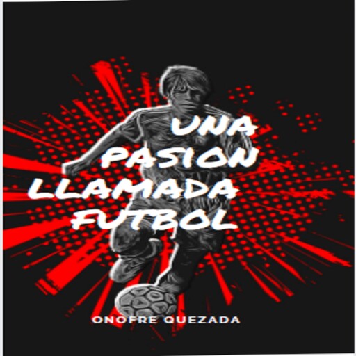 Una Pasión Llamada Futbol, Onofre Quezada