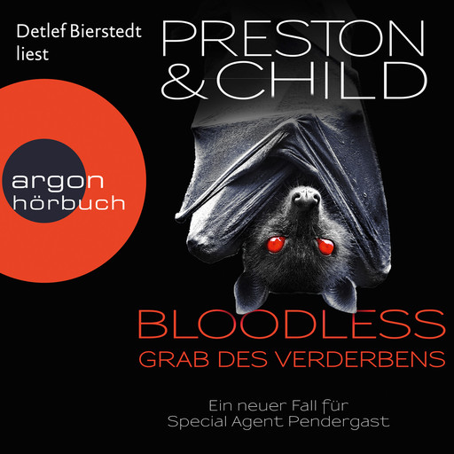 BLOODLESS - Grab des Verderbens - Ein Fall für Special Agent Pendergast, Band 20 (Gekürzt), Douglas Preston, Lincoln Child