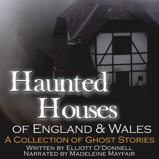 Haunted Houses of England and Wales, Elliott O'Donnell