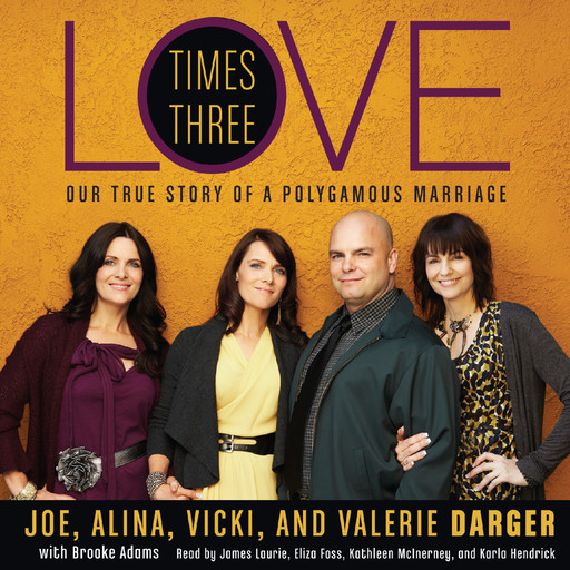 Love Times Three, Alina Darger, Joe Darger, Valerie Darger, Vicki Darger