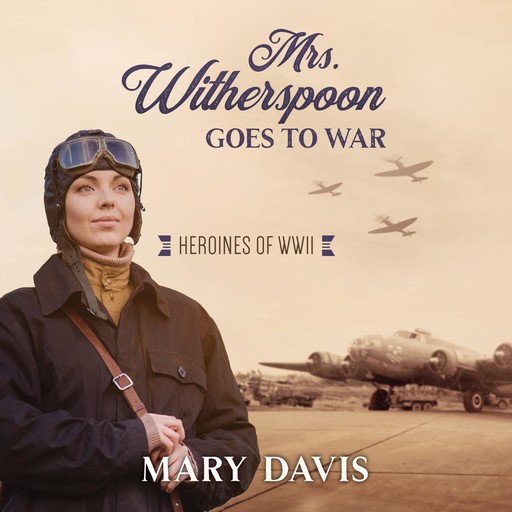 Mrs. Witherspoon Goes to War, Mary Davis