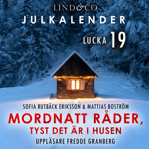 Mordnatt råder, tyst det är i husen: Lucka 19, Mattias Boström, Sofia Rutbäck Eriksson
