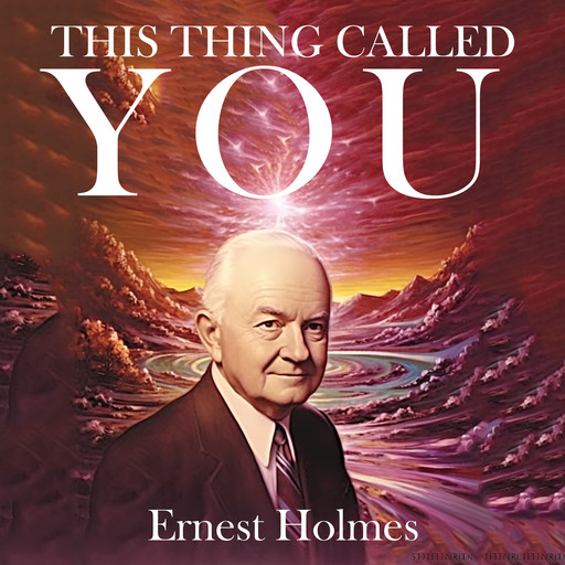 This Thing Called You, Ernest Holmes