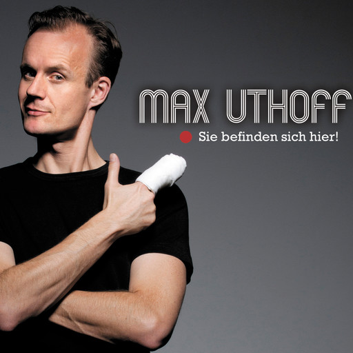 Max Uthoff, Sie befinden sich hier!, Max Uthoff