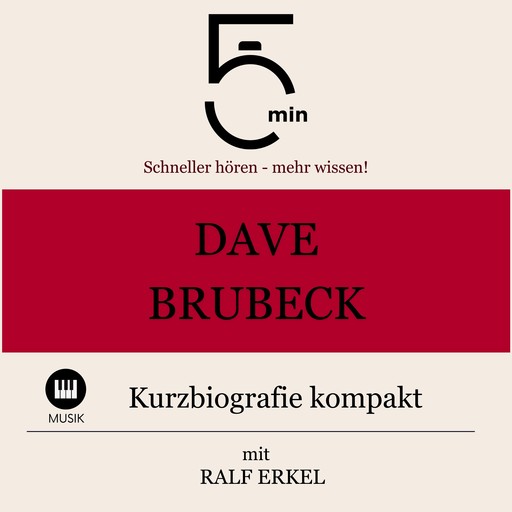 Dave Brubeck: Kurzbiografie kompakt, 5 Minuten, 5 Minuten Biografien, Ralf Erkel