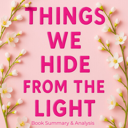 Things We Hide from the Light: Book Summary & Analysis, Ava Cross
