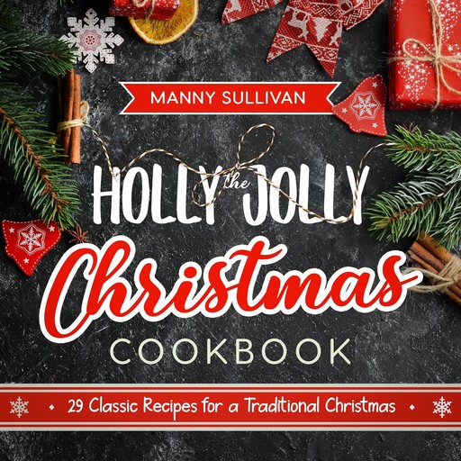 The Holly Jolly Christmas Cookbook, Manny Sullivan