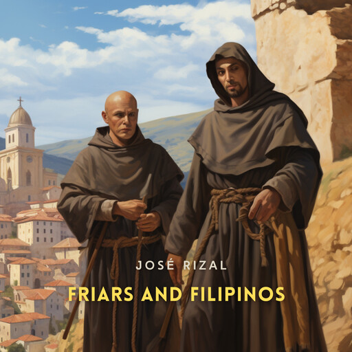 Friars and Filipinos, José Rizal