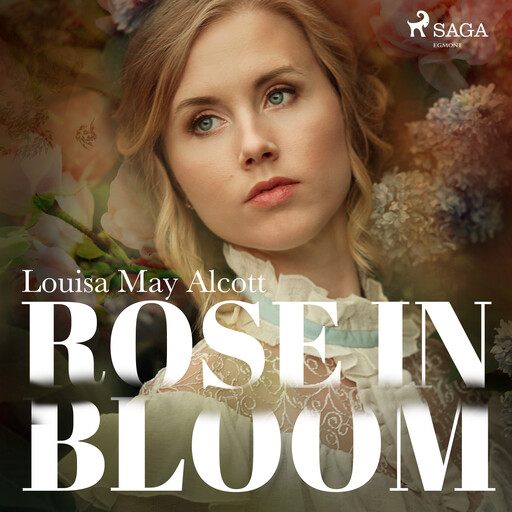 Rose in Bloom, Louisa May Alcott
