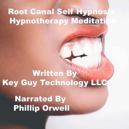 Root Canal Self Hypnosis Hypnotherapy Meditation, Key Guy Technology LLC
