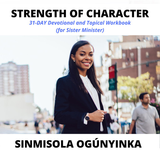 Strength of Character, Sinmisola Ogunyinka