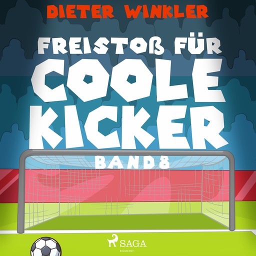 Freistoß für Coole Kicker - Band 8, Dieter Winkler