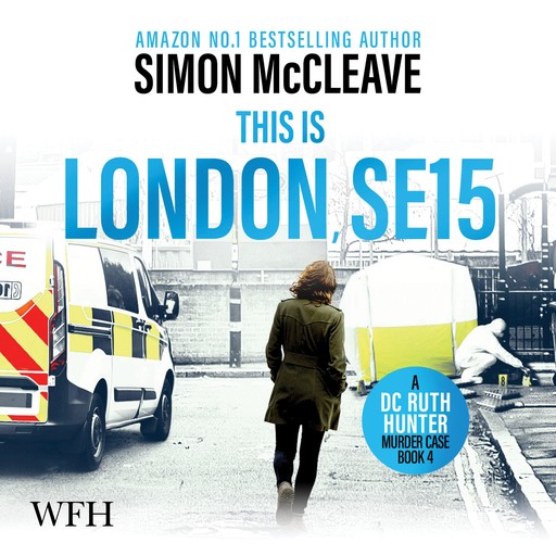 London, SE15: A DC Ruth Hunter Murder Case, Simon McCleave