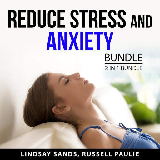 Reduce Stress and Anxiety Bundle, 2 in 1 Bundle, Lindsay Sands, Russell Paulie