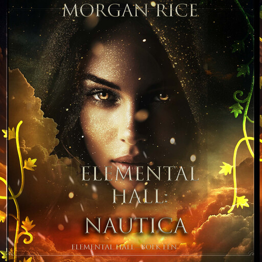 Elemental Hall: Nautica (Elemental Hall—Boek Eén), Morgan Rice
