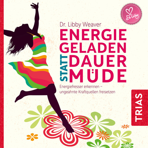 Energiegeladen statt dauermüde, Libby Weaver