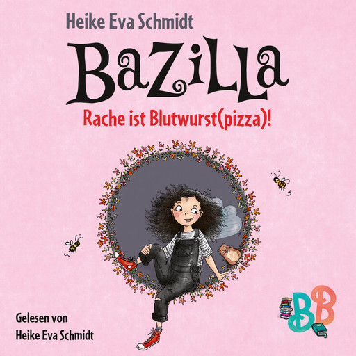 Bazilla - Rache ist Blutwurst(pizza)! (Ungekürzt), Heike Eva Schmidt