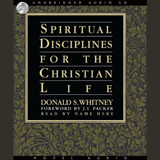 Spiritual Disciplines for the Christian Life, Donald S. Whitney, Donald Whitney