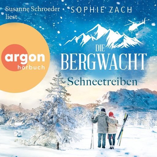 Die Bergwacht: Schneetreiben - Einsatz in den Bayerischen Alpen, Band 3 (Ungekürzte Lesung), Sophie Zach