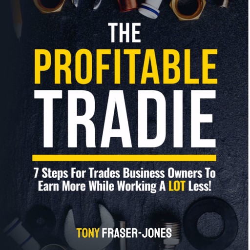 The Profitable Tradie, Tony Fraser-Jones