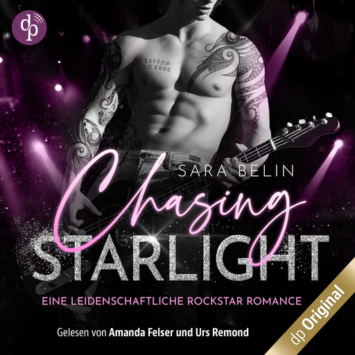 Chasing Starlight - Eine leidenschaftliche Rockstar Romance - Rhythms of Love-Reihe, Band 1 (Ungekürzt), Sara Belin