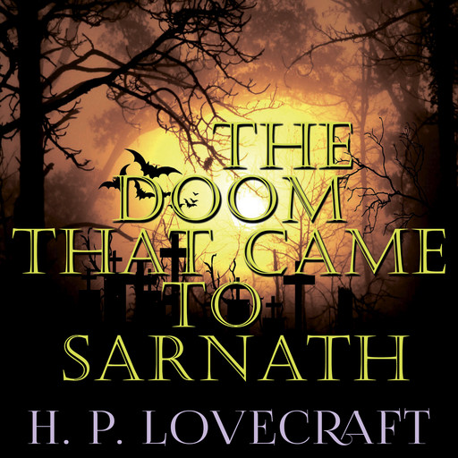 The Doom that Came to Sarnath (Howard Phillips Lovecraft), Howard Lovecraft