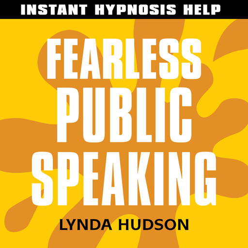 Instant Hypnosis Help: Fearless Public Speaking, Lynda Hudson