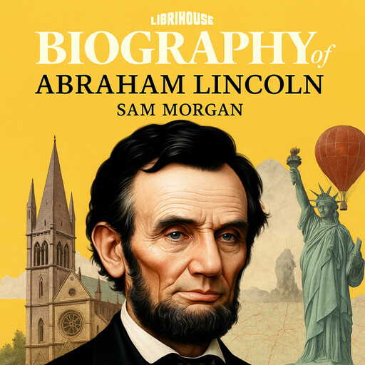 Biography of Abraham Lincoln, Sam Morgan