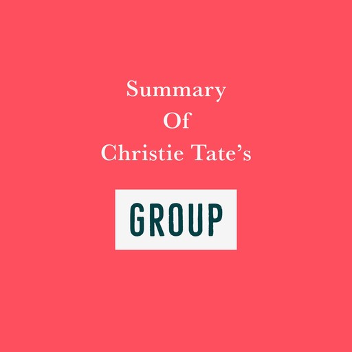 Summary of Christie Tate's Group, Swift Reads