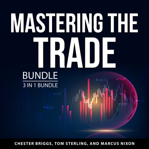 Mastering the Trade Bundle, 3 in 1 Bundle, Chester Briggs, Marcus Nixon, Tom Sterling